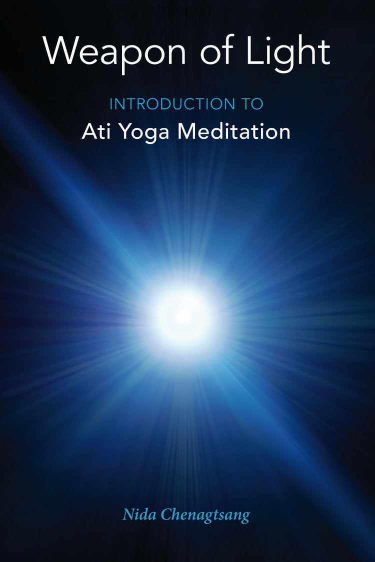 Weapon of Light: Introduction to Ati Yoga Meditation