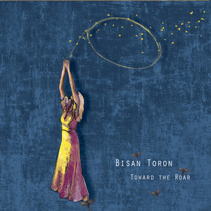 Toward the Roar by Bisan Toron